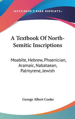 A Textbook Of North-Semitic Inscriptions: Moabi... 054822255X Book Cover