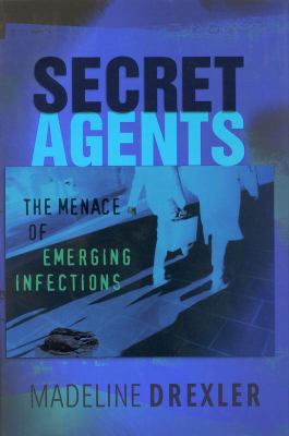 Secret Agents: The Menace of Emerging Infections 0309076382 Book Cover