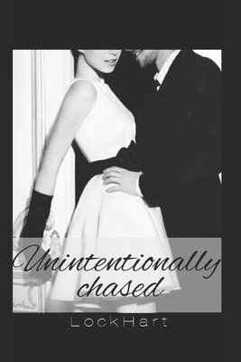 Unintentionally Chased 1730782256 Book Cover