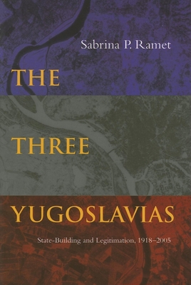 The Three Yugoslavias: State-Building and Legit... 0253346568 Book Cover