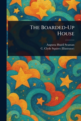 The Boarded-Up House 102336557X Book Cover
