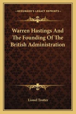 Warren Hastings And The Founding Of The British... 1162756993 Book Cover