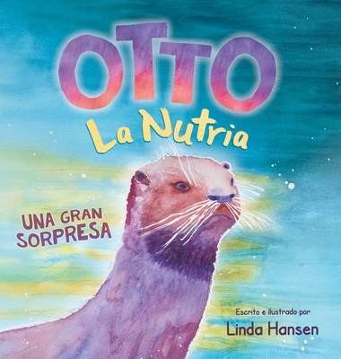 Otto La Nutria: Una Gran Sorpresa [Spanish] 1737830841 Book Cover