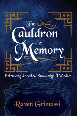 The Cauldron of Memory: Retrieving Ancestral Kn... 1959883585 Book Cover