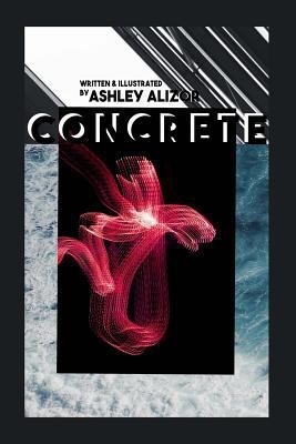 C O N C R E T E: A Poetry Collection 1718981988 Book Cover