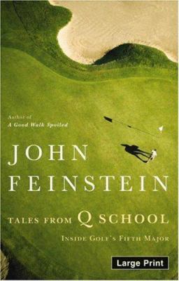 Tales from Q School: Inside Golf's Fifth Major [Large Print] 0316118818 Book Cover