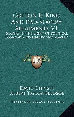 Cotton Is King And Pro-Slavery Arguments V1: Sl... 1163441171 Book Cover