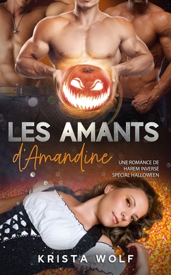 Les Amants d'Amandine: Une romance de harem inv... [French] B0BKQLQVZV Book Cover