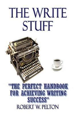 The Write Stuff: The Perfect Handbook for Achie... 1450581870 Book Cover