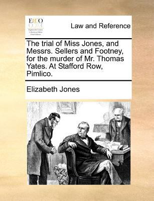 The Trial of Miss Jones, and Messrs. Sellers an... 1171380194 Book Cover