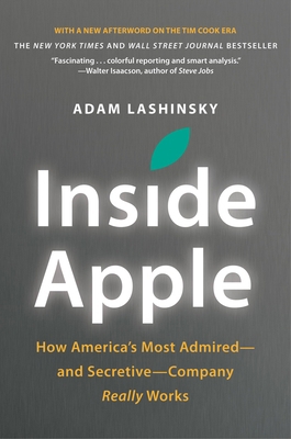 Inside Apple: How America's Most Admired - And ... 1455512168 Book Cover