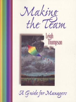 Making the Team: A Guide for Managers 0130143634 Book Cover