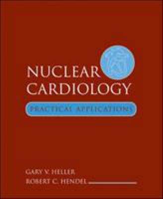Nuclear Cardiology: Practical Applications 0071386351 Book Cover