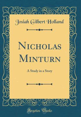 Nicholas Minturn: A Study in a Story (Classic R... 0265380235 Book Cover