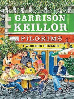 Pilgrims: A Wobegon Romance [Large Print] 1410419312 Book Cover