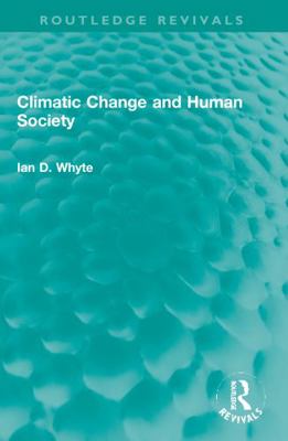 Climatic Change and Human Society 1032002816 Book Cover