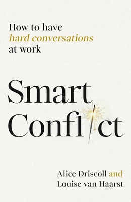 Smart Conflict: How to Have Hard Conversations ... 1788606574 Book Cover