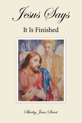 Jesus Says It Is Finished 1489726705 Book Cover