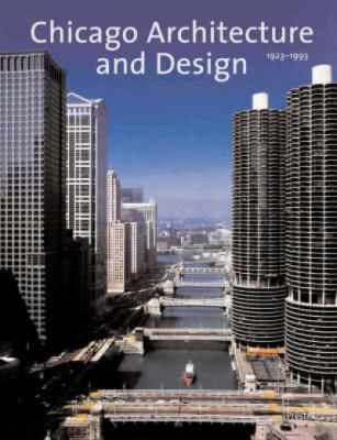 Chicago Architecture and Design, 1923-1993: Rec... 3791323458 Book Cover