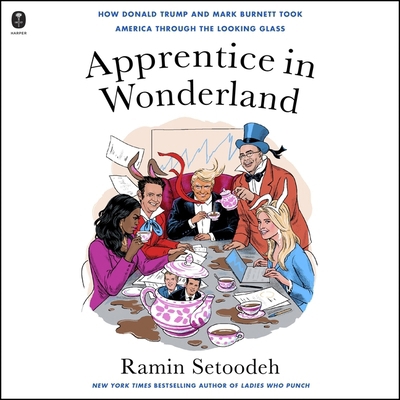 Apprentice in Wonderland: How Donald Trump and ... B0D2J9XGPX Book Cover