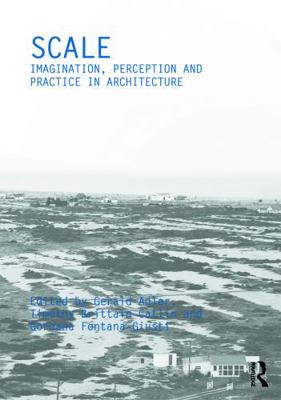 Scale: Imagination, Perception and Practice in ... 0415687128 Book Cover