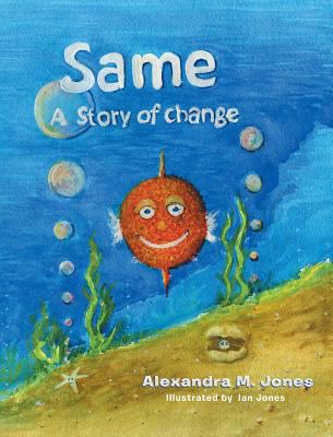 Same: A Story of Change 0228803500 Book Cover