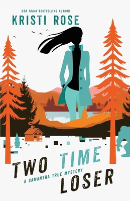 Two Time Loser: A Samantha True Mystery Special... B0H1GKGQD7 Book Cover