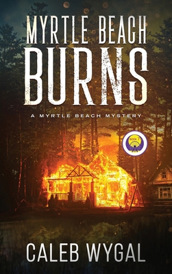 Myrtle Beach Burns: A Myrtle Beach Mystery B0DFQXTJFL Book Cover