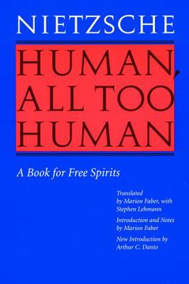 Human, All Too Human: A Book for Free Spirits (... 0803283687 Book Cover