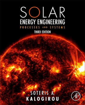 Solar Energy Engineering: Processes and Systems 0323993508 Book Cover