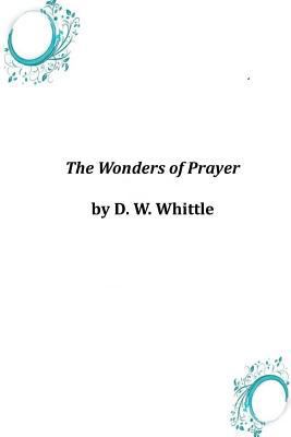 The Wonders of Prayer 1497591163 Book Cover