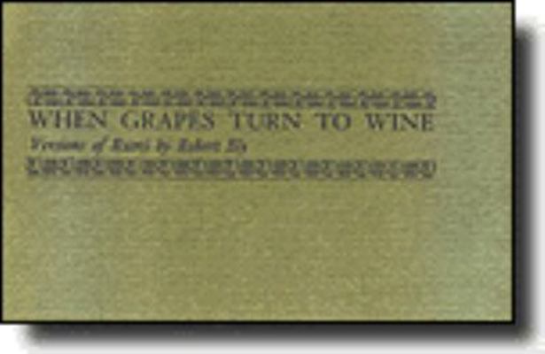 When Grapes Turn to Wine: Versions of Rumi 0938756168 Book Cover