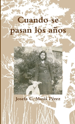 Cuando se pasan los años [Spanish] 1291709061 Book Cover