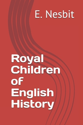 Royal Children of English History 1671623681 Book Cover