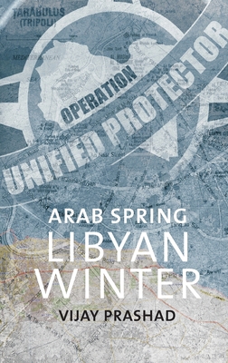 Arab Spring, Libyan Winter 9380118074 Book Cover