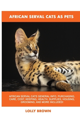 African Serval Cats as Pets 1949555232 Book Cover