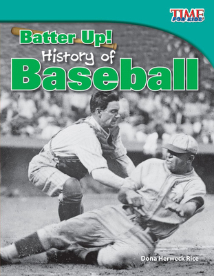 Batter Up! History of Baseball 1433336790 Book Cover