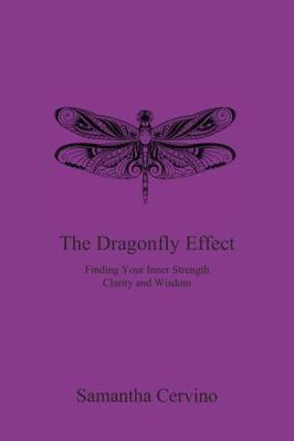 The Dragonfly Effect: Finding Your Inner Streng... 1988058414 Book Cover