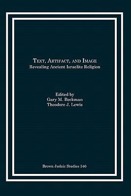 Text, Artifact, and Image: Revealing Ancient Is... 193067578X Book Cover