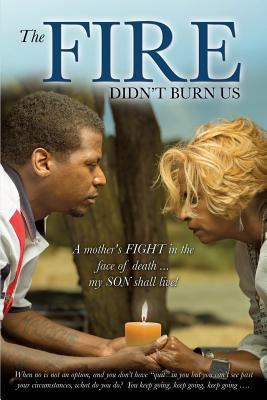 The Fire Didn't Burn Us 1498412092 Book Cover