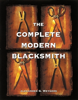 The Complete Modern Blacksmith 0898158966 Book Cover