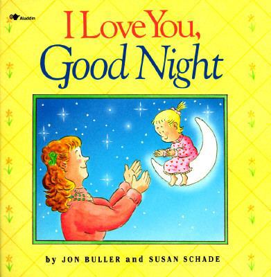 I Love You, Goodnight 0671702971 Book Cover