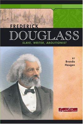 Frederick Douglass: Slave, Writer, Abolitionist 0756508185 Book Cover