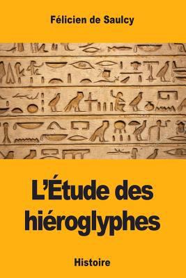 L'Étude des hiéroglyphes [French] 1976276667 Book Cover