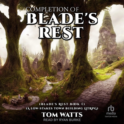 Completion of Blade's Rest B0FGNJF1WW Book Cover