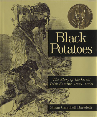 Black Potatoes: The Story of the Great Irish Fa... 0756950813 Book Cover