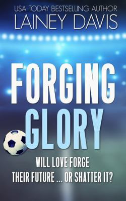 Forging Glory 1957145560 Book Cover