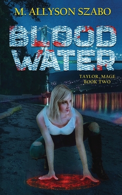 Blood Water: Taylor, Mage Book Two B08F6TXRGL Book Cover