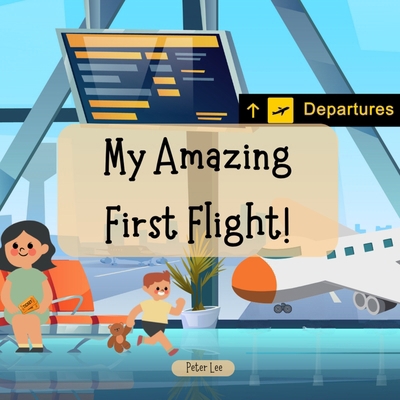 My Amazing First Flight! [Large Print] 1763851222 Book Cover