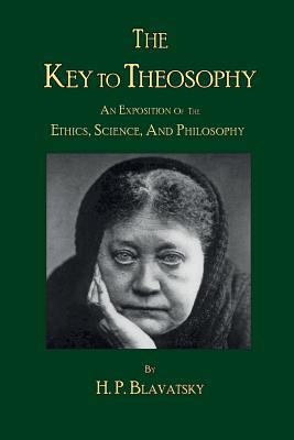 The Key to Theosophy by H. P. Blavatsky 0979320526 Book Cover